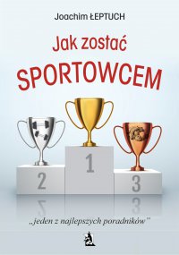 Jak zostać sportowcem - Joachim Łeptuch - ebook