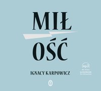 Miłość - Ignacy Karpowicz - audiobook