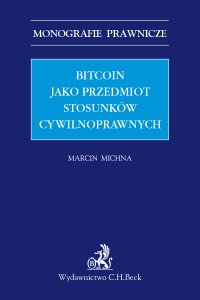 Bitcoin jako przedmiot stosunków cywilnoprawnych - Marcin Michna - ebook