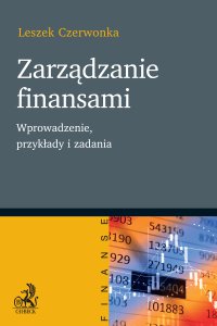 Zarządzanie finansami. Wprowadzenie przykłady i zadania - Leszek Czerwonka - ebook
