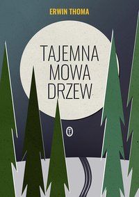 Tajemna mowa drzew - Erwin Thoma - ebook