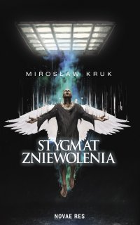 Stygmat zniewolenia - Mirosław Kruk - ebook