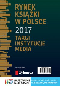 Rynek książki w Polsce 2017. Targi, instytucje, media - Piotr Dobrołęcki - ebook