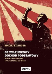 Bezwarunkowy dochód podstawowy - Maciej Szlinder - ebook
