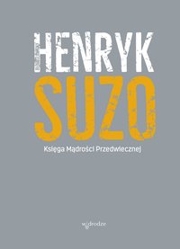 Księga Mądrości Przedwiecznej - Henryk Suzo - ebook