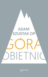 Góra obietnic - Adam Szustak - ebook
