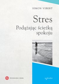 Stres. Podążając ścieżką spokoju - Simon Vibert - ebook