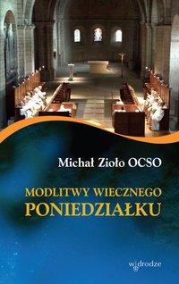 Modlitwy wiecznego poniedziałku - Michał Zioło - ebook