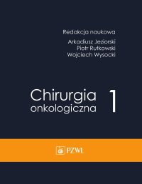 Chirurgia onkologiczna. Tom 1 - Piotr Rutkowski - ebook