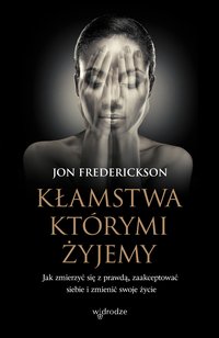 Kłamstwa, którymi żyjemy - Jon Frederickson - ebook