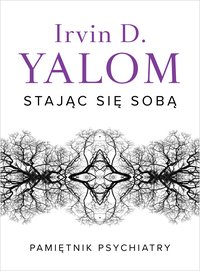 Stając się sobą - Irvin D. Yalom - ebook