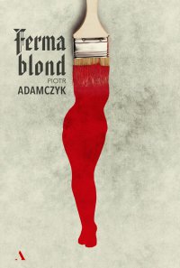 Ferma blond - Piotr Adamczyk - ebook