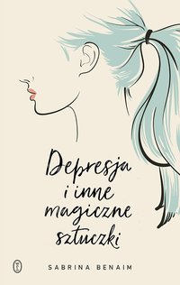 Depresja i inne magiczne sztuczki - Sabrina Benaim - ebook
