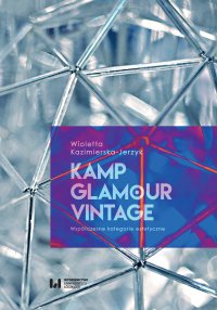 Kamp, glamour, vintage. Współczesne kategorie estetyczne - Wioletta Kazimierska-Jerzyk - ebook