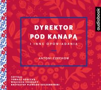 Dyrektor pod kanapą i inne opowiadania - Antoni Czechow - audiobook
