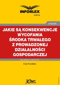 Jakie są konsekwencje wycofania środka trwałego z prowadzonej działalności gospodarczej - Ewa Kowalska - ebook