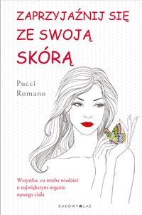 Zaprzyjaźnij się ze swoją skórą - Pucci Romano - ebook
