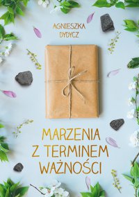 Marzenia z terminem ważności - Agnieszka Dydycz - ebook
