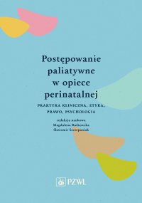 Postępowanie paliatywne w opiece perinatalnej - red. Magdalena Rutkowska - ebook