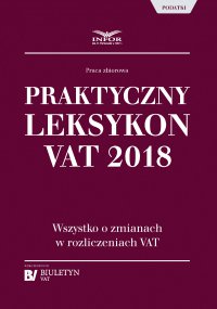 Praktyczny leksykon VAT 2018 - Opracowanie zbiorowe - ebook
