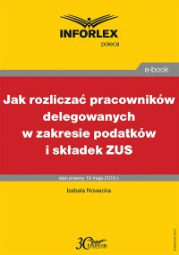 Jak rozliczać pracowników delegowanych w zakresie podatków i składek - Izabela Nowacka - ebook