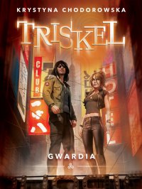 Triskel. Gwardia - Krystyna Chodorowska - ebook
