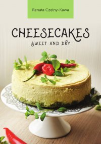 Cheesecakes sweet and dry - Renata Czelny-Kawa - ebook