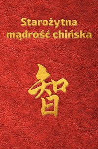 Starożytna mądrość chińska w sentencjach - Piotr Plebaniak - ebook