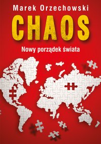 Chaos. Nowy porządek świata - Marek Orzechowski - ebook