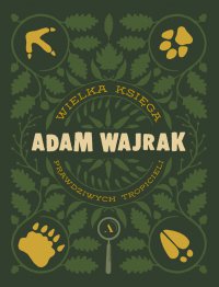 Wielka księga prawdziwych tropicieli - Adam Wajrak - ebook