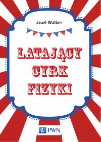 Latający cyrk fizyki - Jearl Walker - ebook