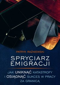 Spryciarz emigracji - Patryk Raźniewski - ebook