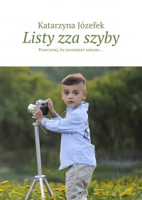 Listy zza szyby - Katarzyna Józefek - ebook