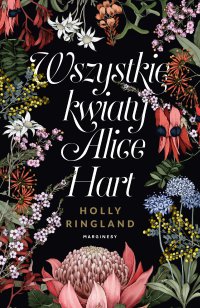Wszystkie kwiaty Alice Hart - Holly Ringland - ebook