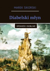Diabelski młyn - Marek Sikorski - ebook