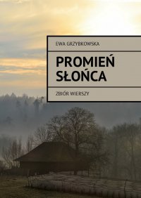 Promień słońca - Ewa Grzybkowska - ebook