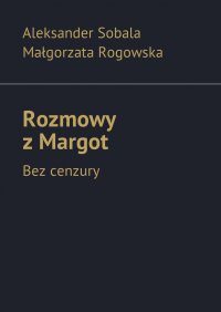 Rozmowy z Margot - Małgorzata Rogowska - ebook