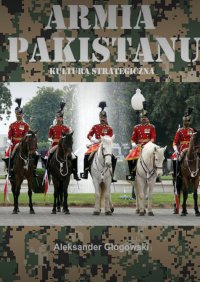 Armia Pakistanu. Kultura strategiczna - Aleksander Głogowski - ebook