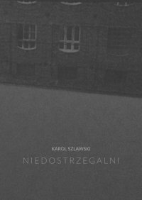 Niedostrzegalni - Karol Szlawski - ebook