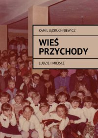 Wieś Przychody - Kamil Jędruchniewicz - ebook