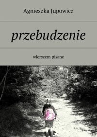 Przebudzenie - Agnieszka Jupowicz - ebook