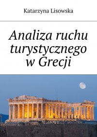 Analiza ruchu turystycznego w Grecji - Katarzyna Lisowska - ebook