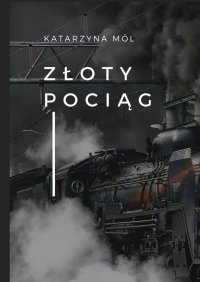 Złoty pociąg - Katarzyna Mól - ebook