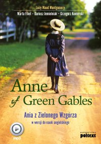 Anne of Green Gables. Ania z Zielonego Wzgórza w wersji do nauki języka angielskiego - Lucy Maud Montgomery - audiobook