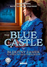 The Blue Castle. Błękitny zamek w wersji do nauki angielskiego - Lucy Maud Montgomery - audiobook