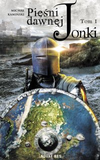 Pieśni Dawnej Jonki. Tom I - Michał Kamiński - ebook
