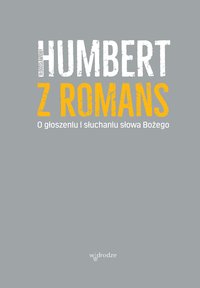 O głoszeniu i słuchaniu słowa Bożego - Humbert z Romans - ebook