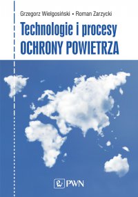 Technologie i procesy ochrony powietrza - Grzegorz Wielgosiński - ebook