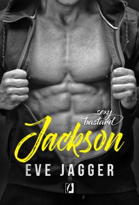 Sexy bastard. Jackson - Eve Jagger - ebook
