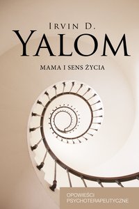Mama i sens życia - Irvin D. Yalom - ebook